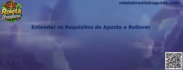 Entender os Requisitos de Aposta e Rollover