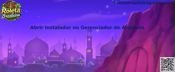 Tutorial Abrir Instalador no Gerenciador de Arquivos para Roleta Brasileira