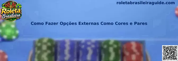 Como fazer opções externas na Roleta Brasileira