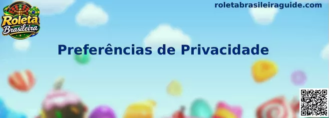 Preferências de Privacidade e Segurança do Usuário