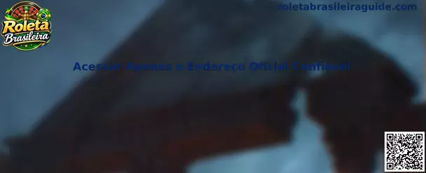 Acessar Apenas o Endereço Oficial Confiável na Roleta Brasileira